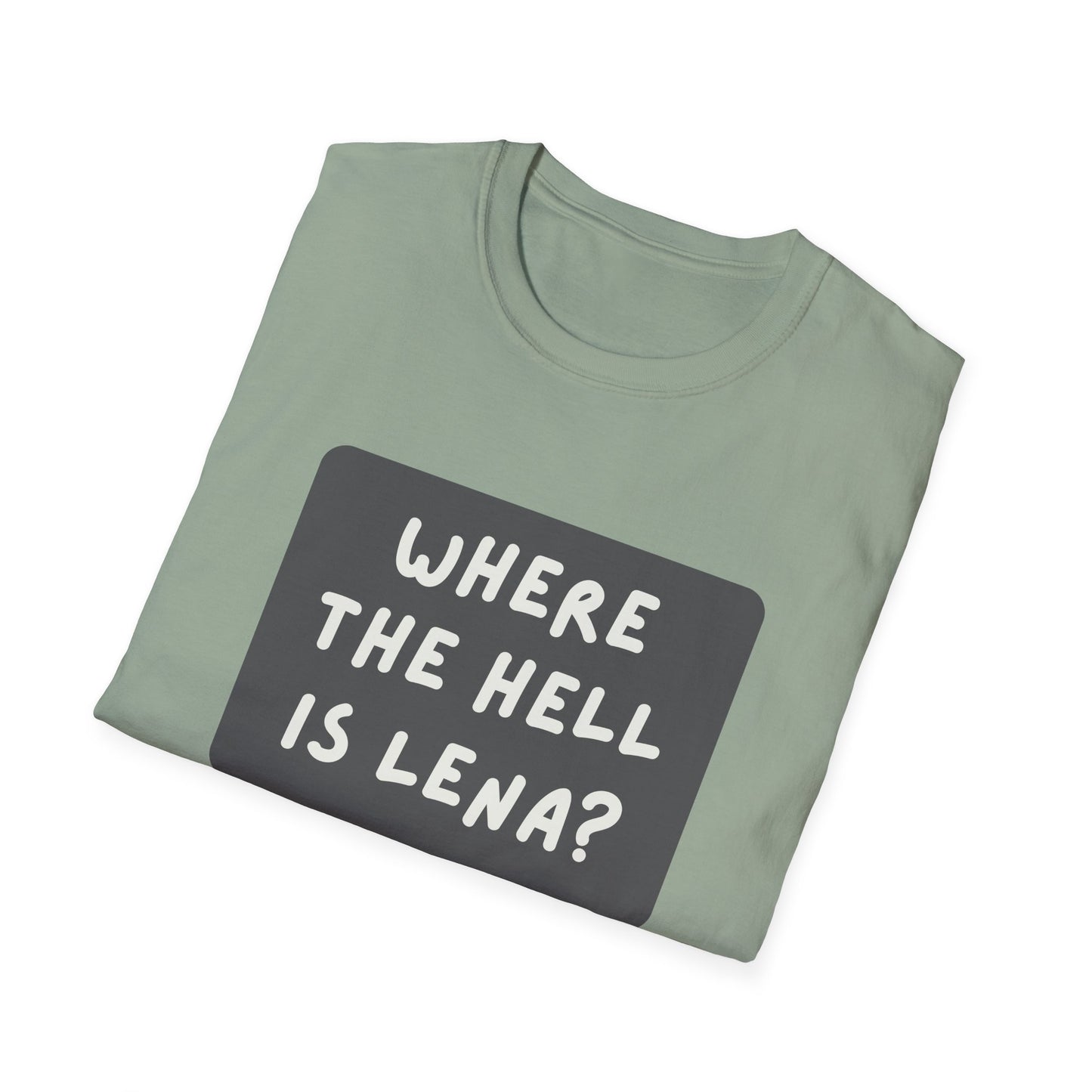 "Where the Hell is Lena" Unisex Softstyle T-Shirt - Casual Comfort for Every Occasion