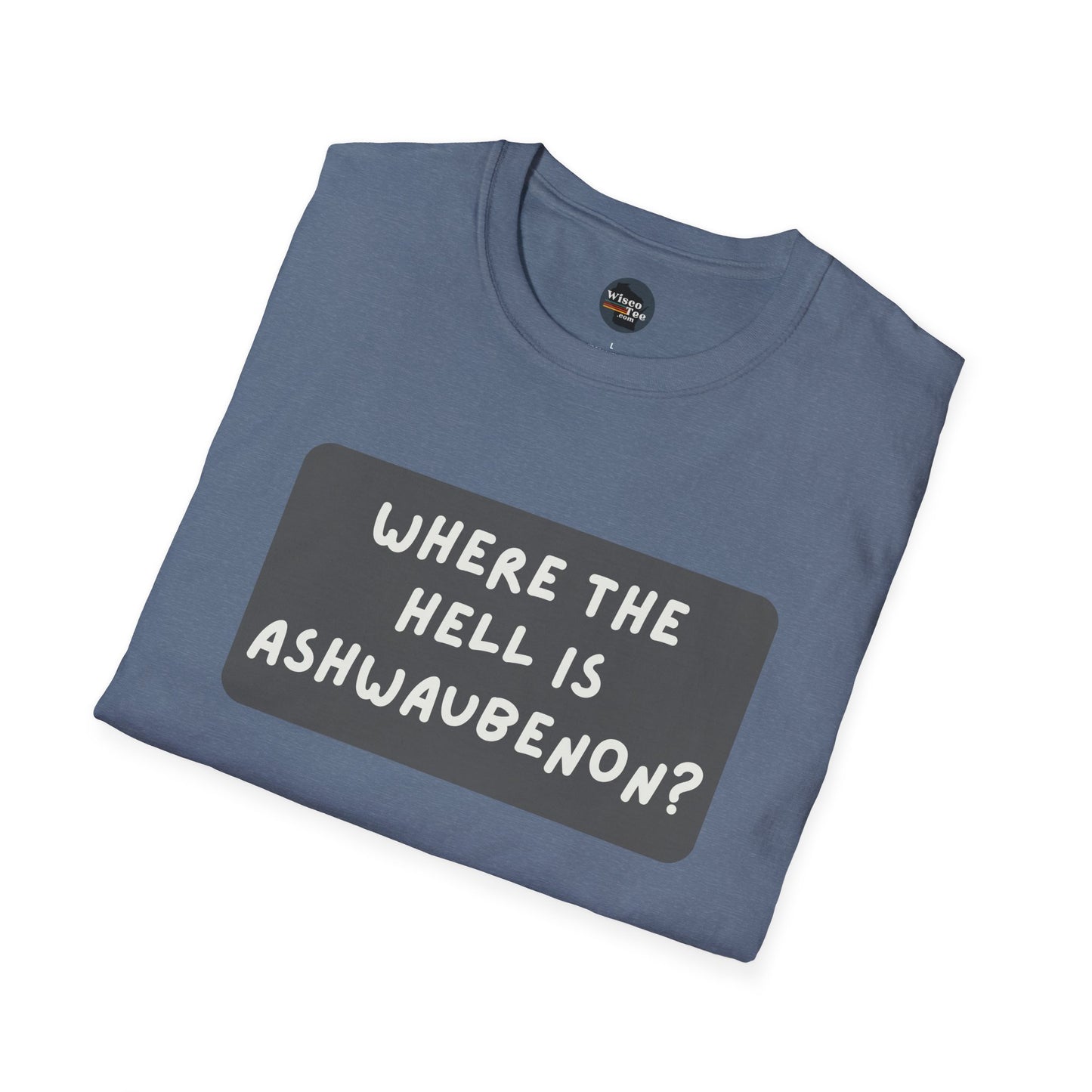 "Where the Hell is Ashwaubenon" Unisex Softstyle T-Shirt - Casual Comfort for Every Occasion