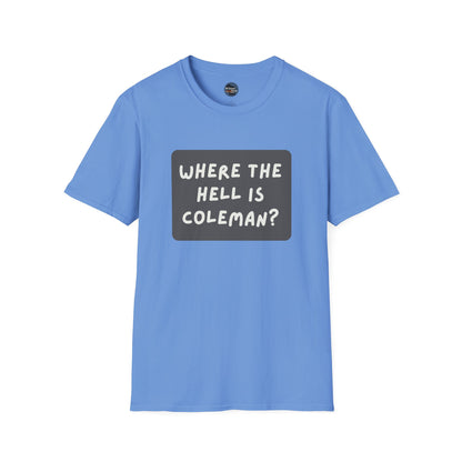 "Where the Hell is Coleman" Unisex Softstyle T-Shirt - Casual Comfort for Every Occasion