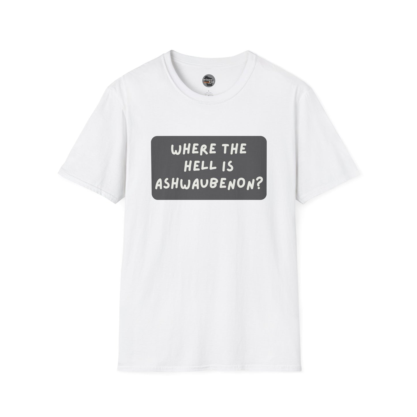 "Where the Hell is Ashwaubenon" Unisex Softstyle T-Shirt - Casual Comfort for Every Occasion