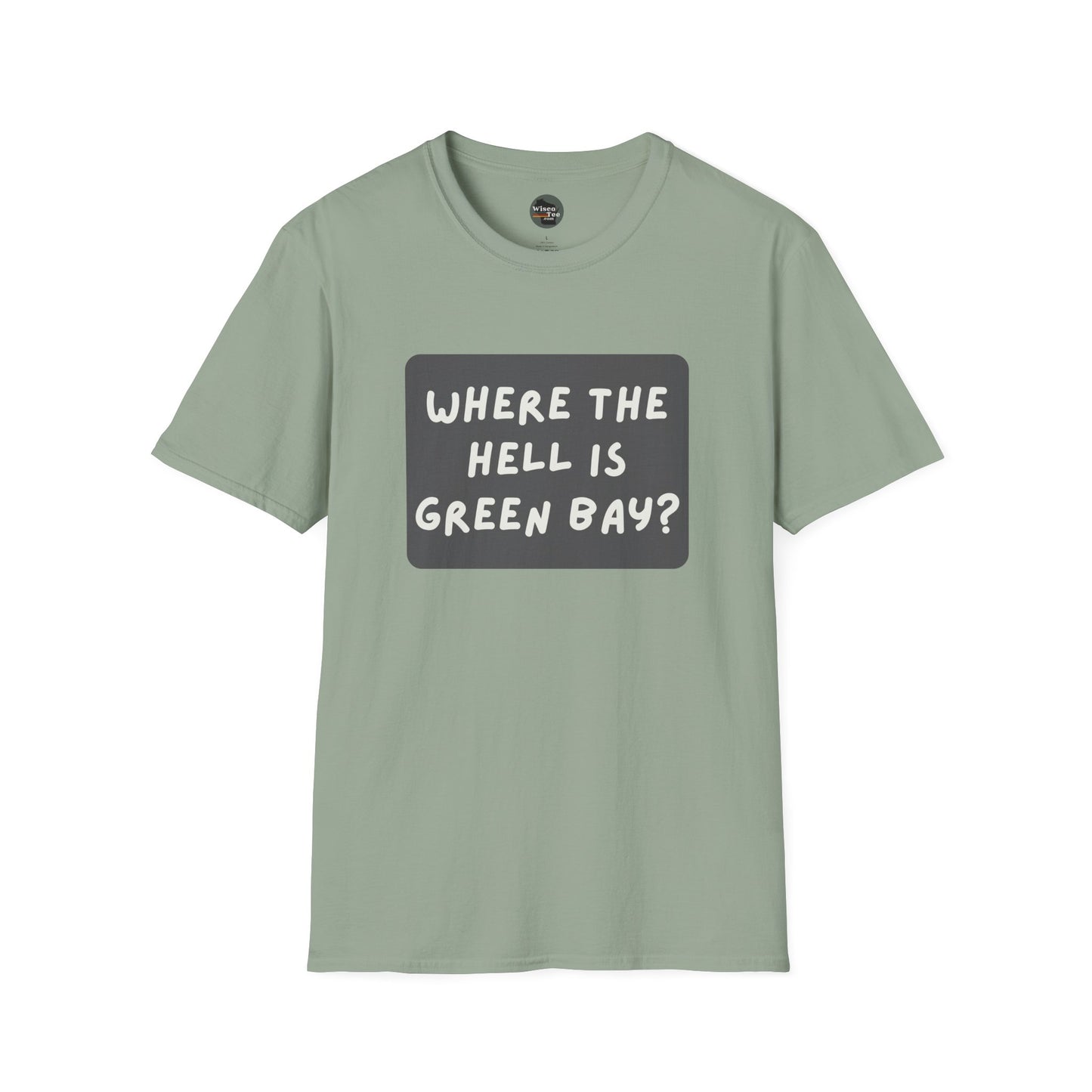 "Where the Hell is Green Bay" Unisex Softstyle T-Shirt - Casual Comfort for Every Occasion