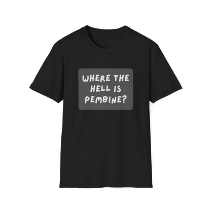 "Where the Hell is Pembine" Unisex Softstyle T-Shirt - Casual Comfort for Every Occasion