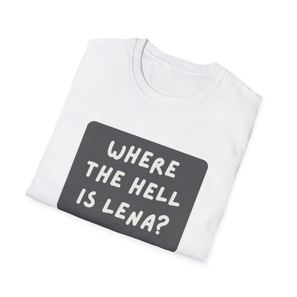 "Where the Hell is Lena" Unisex Softstyle T-Shirt - Casual Comfort for Every Occasion