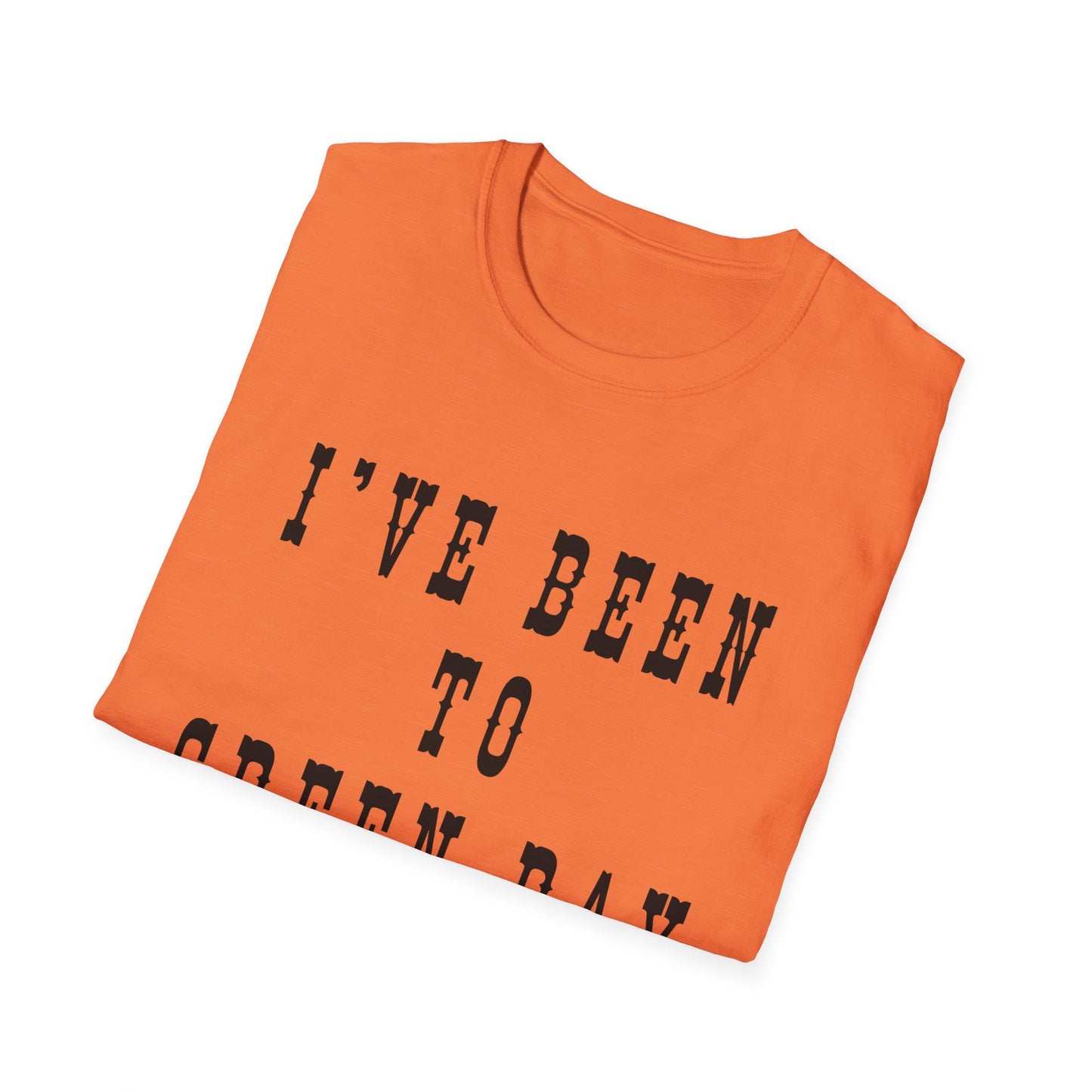I've Been to Green Bay - Unisex Softstyle T-Shirt - Casual Travel Tee