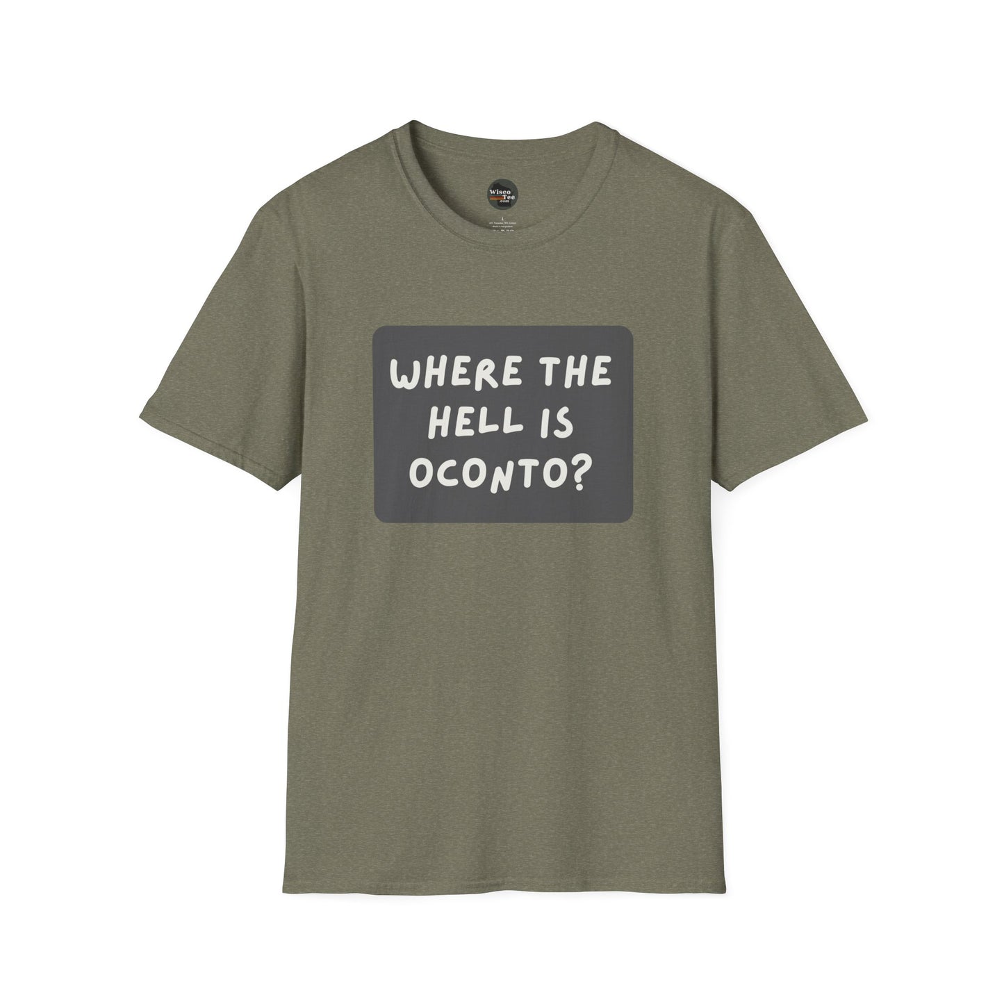 "Where the Hell is Oconto" Unisex Softstyle T-Shirt - Casual Comfort for Every Occasion