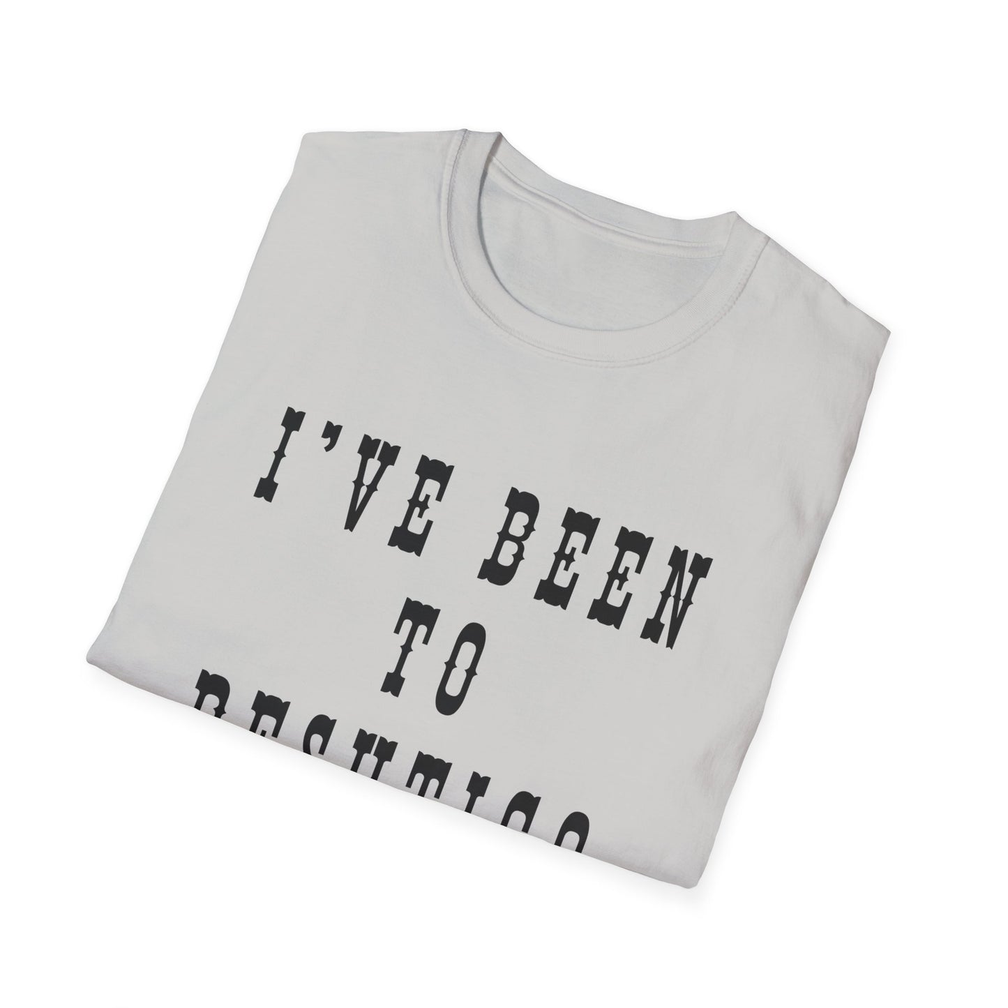 I've Been to Peshtigo - Unisex Softstyle T-Shirt - Casual Travel Tee