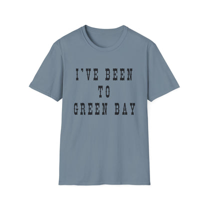 I've Been to Green Bay - Unisex Softstyle T-Shirt - Casual Travel Tee