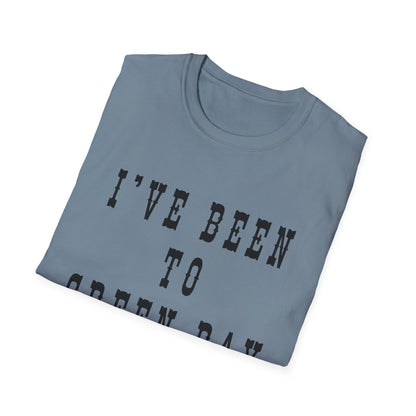 I've Been to Green Bay - Unisex Softstyle T-Shirt - Casual Travel Tee
