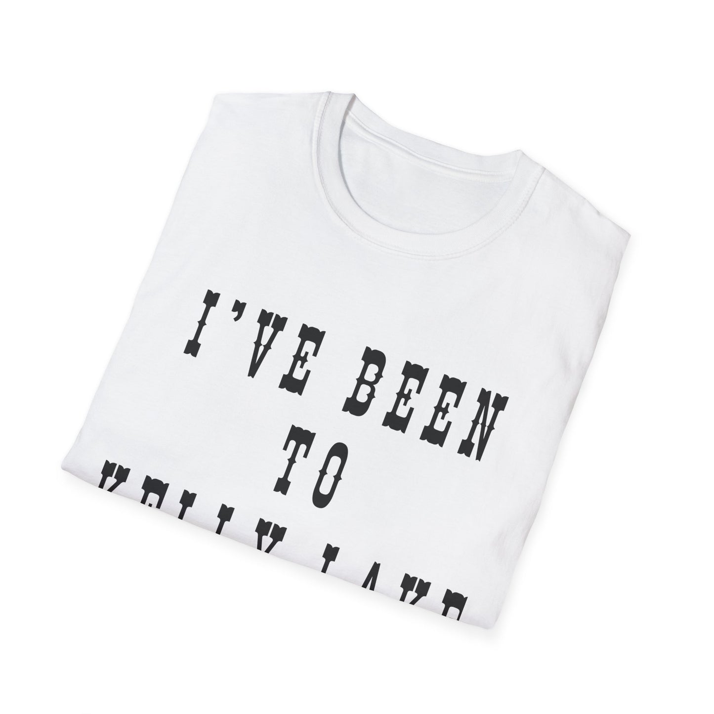 I've Been to Kelly Lake - Unisex Softstyle T-Shirt - Casual Travel Tee