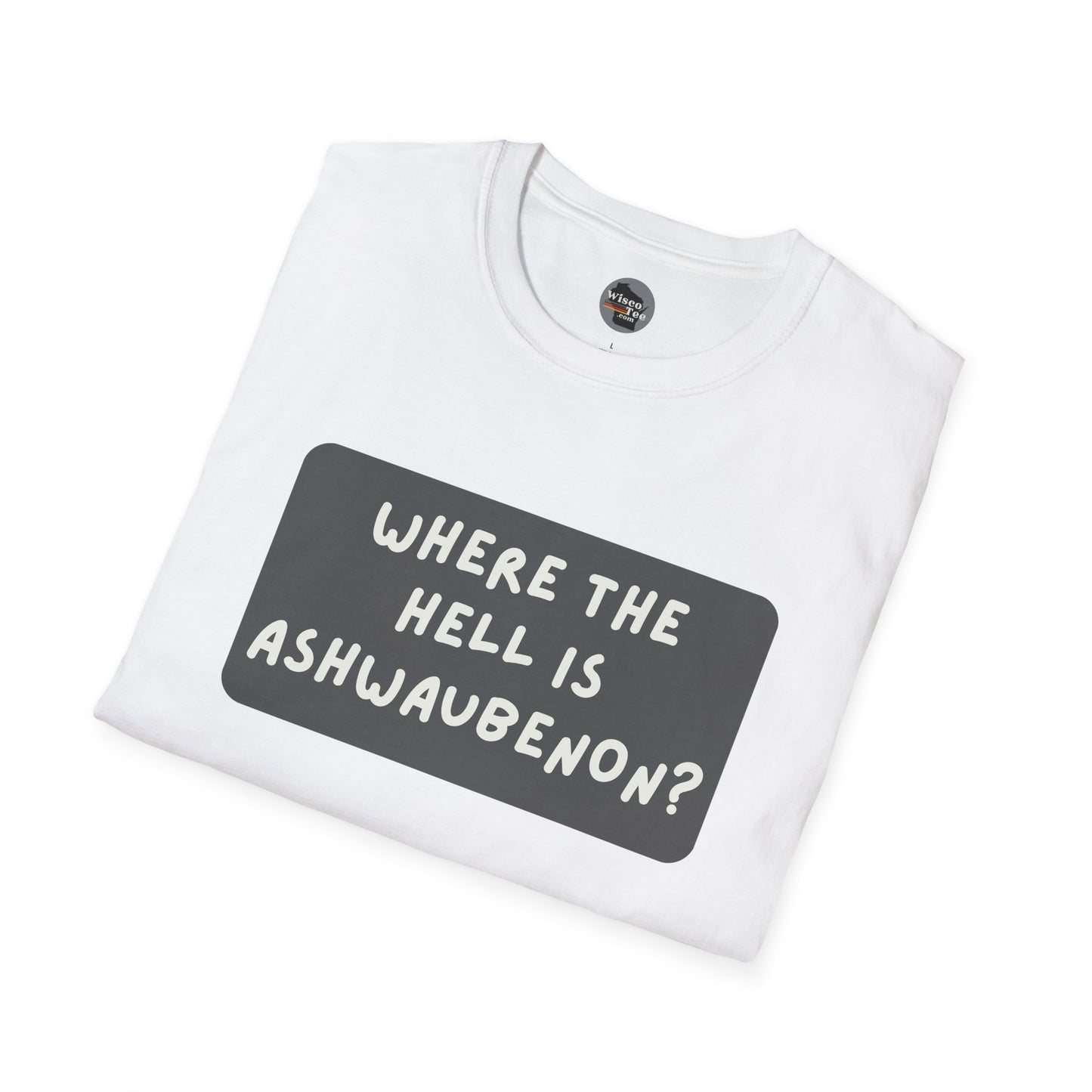 "Where the Hell is Ashwaubenon" Unisex Softstyle T-Shirt - Casual Comfort for Every Occasion