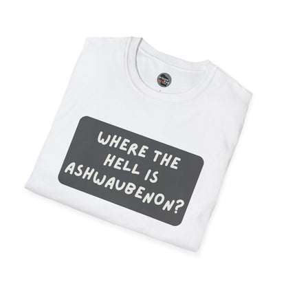 "Where the Hell is Ashwaubenon" Unisex Softstyle T-Shirt - Casual Comfort for Every Occasion