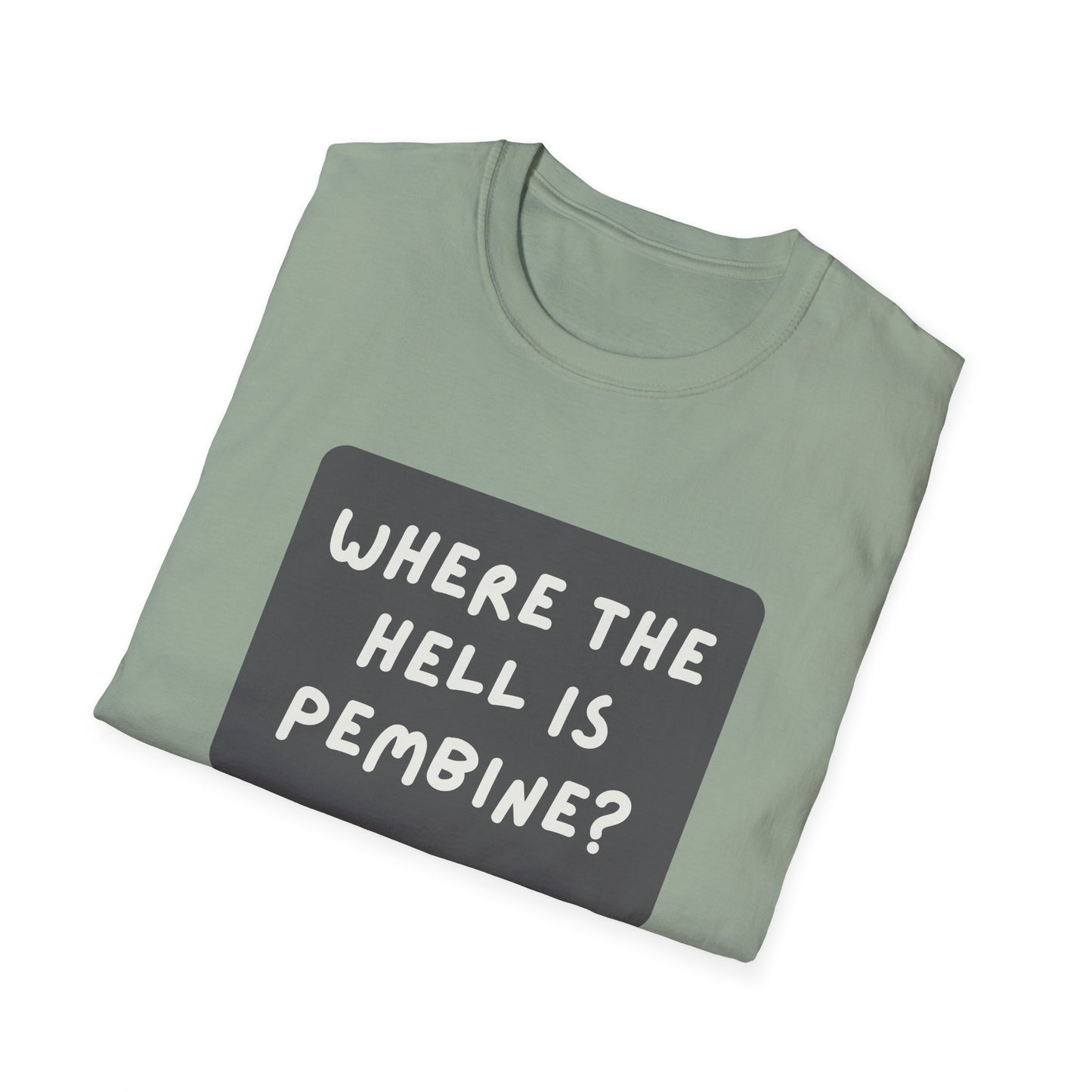 "Where the Hell is Pembine" Unisex Softstyle T-Shirt - Casual Comfort for Every Occasion
